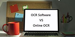 Why is OCR Software Better than Online OCR Services